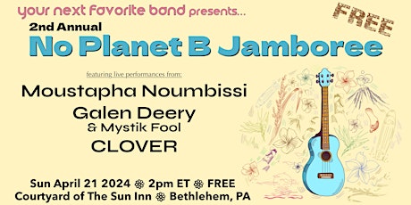 2nd Annual No Planet B Jamboree - brought to you by Your Next Favorite Band