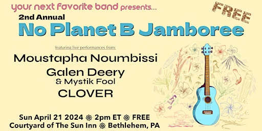 Primaire afbeelding van 2nd Annual No Planet B Jamboree - brought to you by Your Next Favorite Band