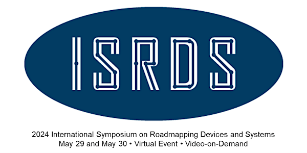 2024 International Symposium on Roadmapping Devices and Systems (ISRDS)