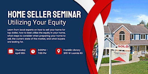 Image principale de Home Seller Seminar - Using Your Equity