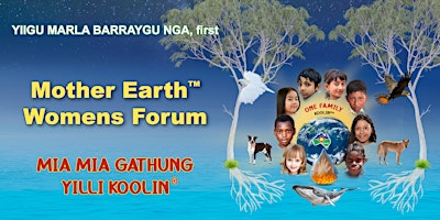 Primaire afbeelding van Mother Earth™ Womens Forum 2024, MIA MIA GATHUNG YILLI KOOLIN®
