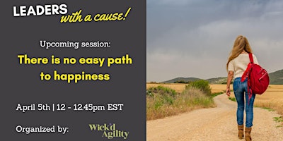 Imagem principal de Leaders With A Cause: There is no easy path to happiness