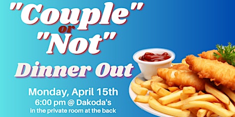 "Couple" or "Not" Dinner Out - April Event primary image