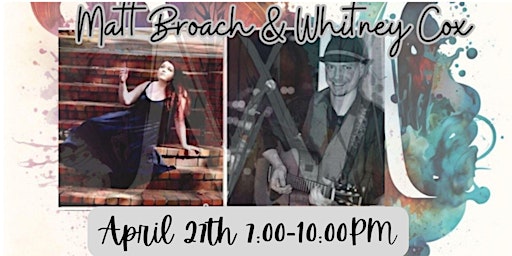 Hauptbild für Live Music- Matt Broach and Whitney Cox