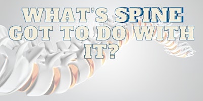 Imagen principal de What's ~Spine~ Got to do with it?