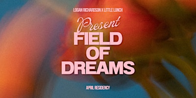 Imagem principal do evento FIELD OF DREAMS · April Artists Residency