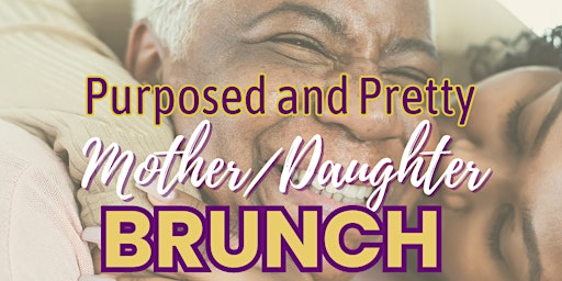 Imagen principal de Purposed and Pretty Mother/Daughter Brunch