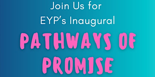 Primaire afbeelding van EYP's Inaugural Pathways of Promise