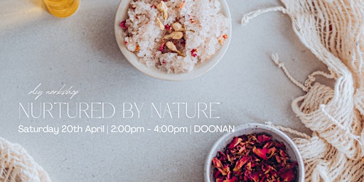 Imagem principal do evento Nurtured By Nature |  DIY Natural Wellness Workshop