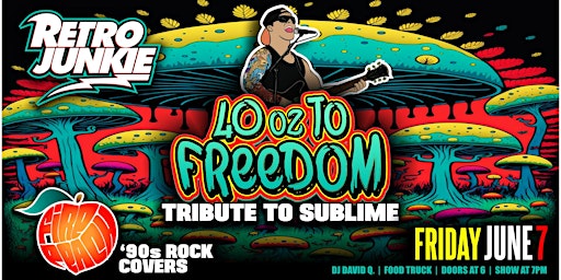 Hauptbild für 40oz TO FREEDOM (Sublime Tribute) + FIRE PEACH (90s Rock Covers)... LIVE!