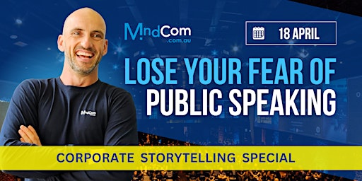 Immagine principale di Lose your FEAR of PUBLIC SPEAKING - Corporate Storytelling Special 