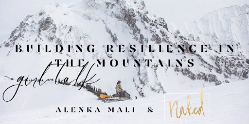 Hauptbild für Building Resilience In The Mountains - Girl Talk