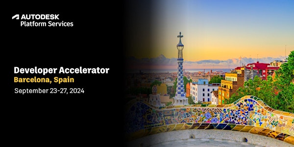 Autodesk Platform Services Accelerator, Barcelona (September 23-27, 2024)