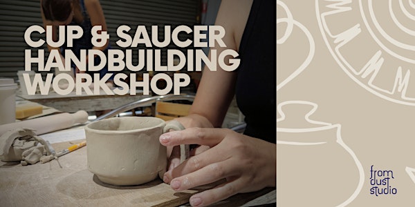 Cup & Saucer Handbuilding Workshop