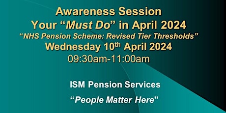 YOUR "MUST DO" IN APRIL 2024: NHS PENSION SCHEME REVISED INCOME THRESHOLDS