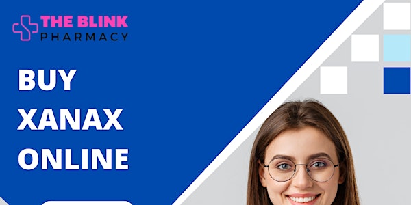 Order Xanax Online Get Flat 80% Off On First Order Free