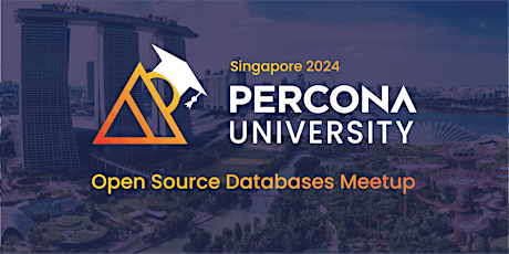 Percona University Singapore Open Source Databases Meetup 2024