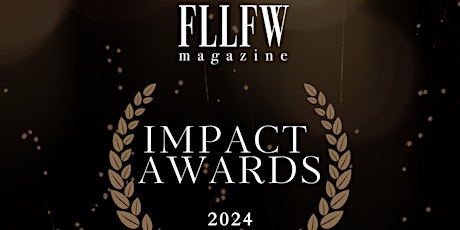 The 2024 FLLFW MAGAZINE IMPACT AWARDS