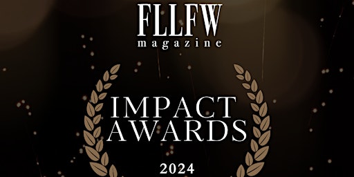 Primaire afbeelding van The 2024 FLLFW MAGAZINE IMPACT AWARDS