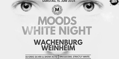 MOODS WHITE NIGHT PARTY @ WACHENBURG WEINHEIM
