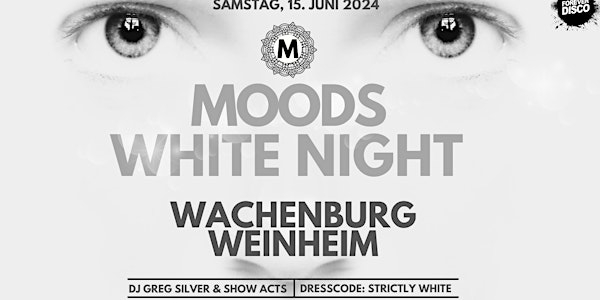 MOODS WHITE NIGHT PARTY @ WACHENBURG WEINHEIM