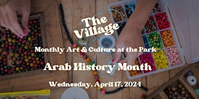 Primaire afbeelding van April's  Arts & Culture at the Park with The Village!