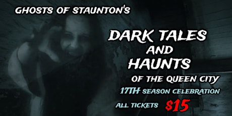 DARK TALES AND HAUNTS TOUR - 17TH SEASON CELEBRATION -  ALL TICKETS $15