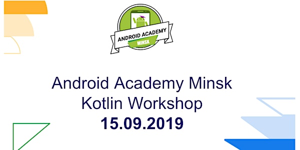 Android Academy Minsk: Kotlin Workshop