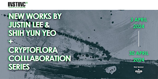 Hauptbild für New Works by Justin Lee & Shih Yun Yeo + Cryptoflora Collaboration Series