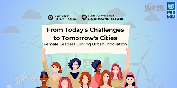 From Today's Challenges to Tomorrow's Cities:Women Leading Urban Innovation