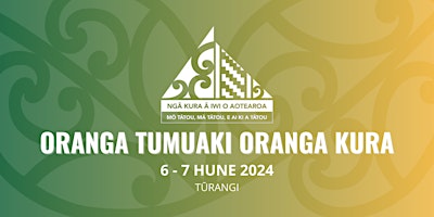 Imagem principal do evento Oranga Tumuaki Oranga Kura 2024