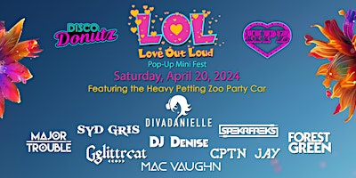 Primaire afbeelding van DISCO DONUTZ LOL: Love Out Loud (Pop-Up Mini Festival)