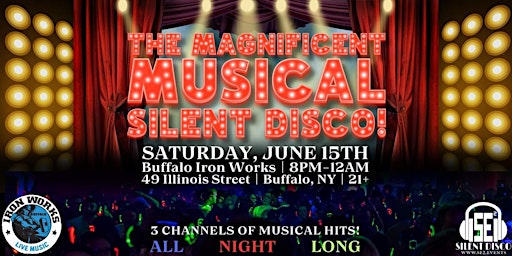Primaire afbeelding van The Magnificent MUSICAL Silent Disco @ Buffalo Iron Works! - 6/15/24