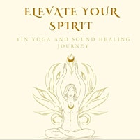 Primaire afbeelding van Elevate your Spirit: Yin Yoga and Sound Healing Journey
