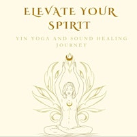 Elevate your Spirit: Yin Yoga and Sound Healing Journey