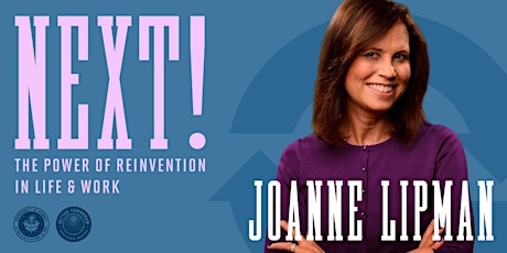 Joanne Lipman: NEXT! The Power of Reinvention in Life and Work