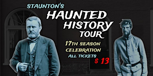 Primaire afbeelding van STAUNTON'S HAUNTED HISTORY TOUR -- 17TH SEASON CELEBRATION  ALL TICKETS $13