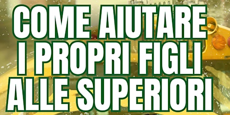 Come aiutare i propri figli alle superiori!