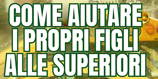 Imagen principal de Come aiutare i propri figli alle superiori!