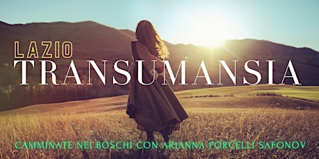 TRANSUMANSIA  - CANALE MONTERANO - Trekking con Arianna Porcelli Safonov