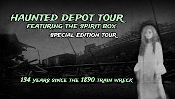 Imagem principal de HAUNTED DEPOT TOUR FEATURING THE SPIRIT BOX  -  SPECIAL ANNIVERSARY EDITION