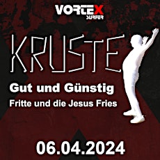 Imagem principal do evento Kruste + Gut & Günstig + Fritte und die Jesus Fries