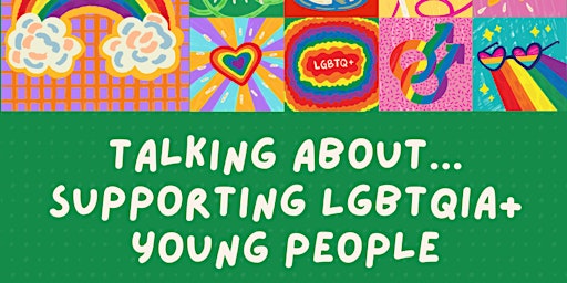 Hauptbild für Talking About............Supporting LGBTQIA+ Young People