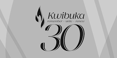 Commemoration of the 1994 Genocide against the Tutsi in Rwanda(Kwibuka30)