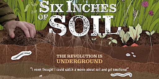 Imagen principal de Six Inches of Soil Documentary Screening