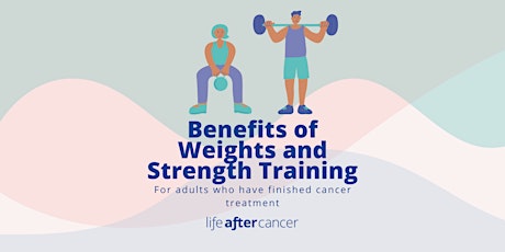 Benefits of Weights and Strength Training after Cancer