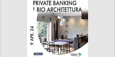 Immagine principale di Private banking e Bio architettura 