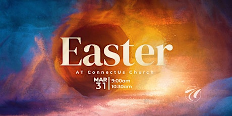 Easter at ConnectUs Church (March 31)