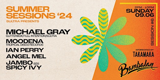 Primaire afbeelding van Sultra presents Michael Gray & Moodena plus guests-Bambalan Summer Sessions