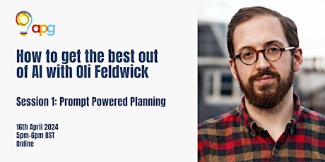 How to Get the Best Out of AI (with Oli Feldwick): Session 1